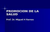 PROMOCION DE LA SALUD Prof. Dr. Miguel H Ramos. LA SALUD Y LOS GRIEGOS ESCULAPIO (1200a.c.) Dios de la Salud tuvo dos hijas: ESCULAPIO (1200a.c.) Dios.