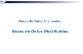 Bases de Datos Avanzadas: Bases de Datos Distribuidas.