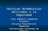 Técnicas Biométricas Aplicadas a la Seguridad Juan Alberto Sigüenza Pizarro Escuela Politécnica Superior Universidad Autónoma de Madrid.