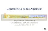 Conferencia de las Américas Registros de Emisiones y Transferencia de Contaminantes México D.F. 21 de Abril de 2004.