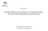 15 septiembre de 2011 Santa Fe, Argentina Proyecto Huella Hídrica del turismo en Playa Dorada, Puerto Plata, República Dominicana.