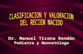 Dr. Manuel Ticona Rendón Pediatra y Neonatólogo. CLASIFICACION POR PESO AL NACER - RN de muy alto peso (RNMAP) : 4,500 g. a más. - RN de alto peso (RNAP)