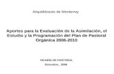 Aportes para la Evaluación de la Asimilación, el Estudio y la Programación del Plan de Pastoral Orgánica 2006-2010 VICARÍA DE PASTORAL Diciembre, 2006.
