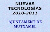 NUEVAS TECNOLOGÍAS 2010-2011 AJUNTAMENT DE MUTXAMEL.
