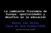 Barry van Driel Casa de Ana Frank/IAIE Tendencias diversas en un continente diverso La cambiante fisonomía de Europa: oportunidades y desafíos en la educación.