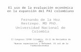 El uso de la evaluación económica en la expansión del PAI colombiano Fernando de la Hoz Restrepo. MD PhD. Universidad Nacional de Colombia II Congreso.