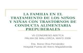 LA FAMILIA EN EL TRATAMIENTO DE LOS NIÑOS Y NIÑAS CON TRASTORNOS DE CONDUCTA ALIMENTARIA PREPUBERALES VII CONGRESO AEETCA PALMA DE MALLORCA, MAYO 2009.