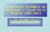 18 JUNIO 2010 ASINCA ESTRATEGIA ESPAÑOLA DE SEGURIDAD Y SALUD EN EL TRABAJO 2007-2012 LEY 25/2009 Y R.D 337/2010 DE 19 DE MARZO.