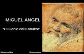 MIGUEL ÁNGEL El Genio del Escultor Música: Ave María Clic para avanzar.