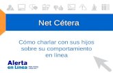Net Cétera Cómo charlar con sus hijos sobre su comportamiento en línea.