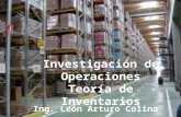 Investigación de Operaciones Teoría de Inventarios Ing. León Arturo Colina.