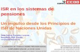 José Carlos González Lorente. Secretario RSE Comfía rse@comfia.ccoo.es ISR en los sistemas de pensiones Un impulso desde los Principios de ISR de Naciones.