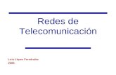 Redes de Telecomunicación Luis López Fernández 2006.