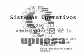 Sergio Fuenlabrada Velázquez Edna Martha Miranda Chávez Sistemas Operativos Unidad III. Administración de la memoria Revisión Feb 2011.