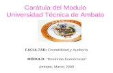 Carátula del Modulo Universidad Técnica de Ambato FACULTAD: Contabilidad y Auditoría MÓDULO: Doctrinas Económicas Ambato, Marzo 2009.