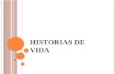 HISTORIAS DE VIDA. CONCEPTO LAS HISTORIAS DE VIDA CONSTITUYEN UNA METODOLOGÍA QUE NOS PERMITE REUNIR LOS ACONTECIMIENTOS MÁS SIGNIFICATIVOS DE NUESTRAS.