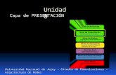 Unidad 8 Universidad Nacional de Jujuy – Cátedra de Comunicaciones – Arquitectura de Redes Capa de PRESENTACIÓN.