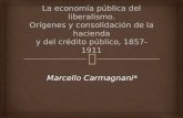 Marcello Carmagnani *. El marco institucional de las Finanzas Públicas En la primera mitad del siglo XIX México pasa por un periodo de divergencia de.