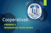 Cooperativas FINANZAS II INTEGRANTES: FELIPE RIVERA.