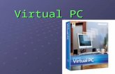Virtual PC. Máquina Virtual Una máquina virtual es un software que emula a un computador y puede ejecutar programas como si fuese un computador real.