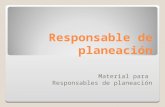 Responsable de planeación Material para Responsables de planeación.