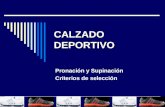 CALZADO DEPORTIVO Pronación y Supinación Criterios de selección.