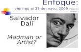 Enfoque: viernes, el 29 de mayo, 2009 (dos mil nueve) Salvador Dalí Madman or Artist?