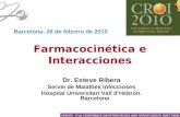 Farmacocinética e Interacciones Dr. Esteve Ribera Servei de Malalties Infeccioses Hospital Universitari Vall d’Hebron. Barcelona Barcelona, 26 de febrero.
