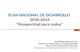 PLAN NACIONAL DE DESARROLLO 2010-2014 “Prosperidad para todos” Jean Philippe Pening Gaviria Director de Infraestructura y Energía sostenible Departamento.