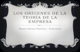 LOS ORÍGENES DE LA TEORÍA DE LA EMPRESA Miguel Alfonso Martínez - Echevarría.