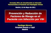1 Prevención y Reducción de Factores de Riesgo en el Paciente con Infección por VIH Jornadas 2011 de Actualización en Atención Farmacéutica al Paciente.