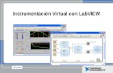 Instrumentación Virtual con LabVIEW. Objetivos del Curso Comprender los componentes de un instrumento virtual Introducir LabVIEW y las funciones comunes.