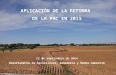 APLICACIÓN DE LA REFORMA DE LA PAC EN 2015 22 de septiembre de 2014 Departamento de Agricultura, Ganadería y Medio Ambiente.