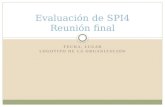 FECHA, LUGAR LOGOTIPO DE LA ORGANIZACIÓN Evaluación de SPI4 Reunión final.