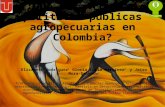 ¿Qué pasa con las políticas públicas agropecuarias en Colombia? Elizabeth Rodríguez 1 Gloria Lucía Martínez 2 y Jairo Mora-Delgado 3 1 Profesora catedrática,