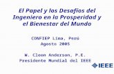 El Papel y los Desafíos del Ingeniero en la Prosperidad y el Bienestar del Mundo CONFIEP Lima, Perú Agosto 2005 W. Cleon Anderson, P.E. Presidente Mundial.