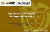Seguimiento al empleo Diciembre de 2013 (Análisis con datos promedio anual Ene 2013– Dic. 2013) Bogotá D.C., Febrero de 2014.
