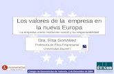 Conferencia: Los valores de la empresa en la nueva Europa Elsa González Los valores de la empresa en la nueva Europa La empresa como institución social.