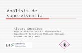 Análisis de supervivencia Albert Sorribas Grup de Bioestadística I Biomatemàtica Departament de Ciències Mèdiques Bàsiques Universitat de Lleida.