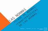 LAS NORMAS CLASE DE NORMAS. CARACTERÍSTICAS DE LAS NORMAS. DERECHO I, PROFESOR: LIC EN D. JUAN CARLOS BERNAL 1.