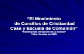“El Movimiento de Cursillos de Cristiandad Casa y Escuela de Comunión” “Secretariado Diocesano de La Serena” Talca, Octubre de 2005.