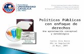 Políticas Públicas con enfoque de derechos Una aproximación conceptual y metodológica Carlos Alza Barco MSc en Regulación 26 Mayo, 2009.