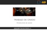 Universidad Nacional Abierta y a Distancia TRABAJO DE GRADO TECNOLOGÍA DE AUDIO.