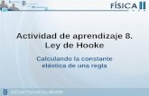 Actividad de aprendizaje 8. Ley de Hooke Calculando la constante elástica de una regla.