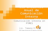 III Encuentro Anual de Comunicación Interna Agosto 2013 Comunicación interna en PYMES Lic. Tamara Farré Directora/Consultor.