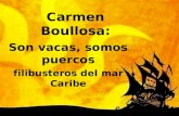 Carmen Boullosa: Son vacas, somos puercos filibusteros del mar Caribe