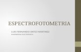 ESPECTROFOTOMETRIA LUIS FERNANDO ORTIZ MARTINEZ INGENIERIA ELECTRONICA.