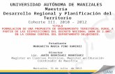 UNIVERSIDAD AUTÓNOMA DE MANIZALES Maestría Desarrollo Regional y Planificación del Territorio Cohorte III. 2010 - 2012 TITULO FORMULACION DE UNA PROPUESTA.