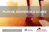 Plan de Asistencia a Clubes PLAN DE ASISTENCIA A CLUBES.