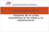 Nicaragua 2009 Impacto de la crisis económica en la niñez y la adolescencia Federación Coordinadora Nicaragüense de ONG que trabaja con la Niñez y la Adolescencia.